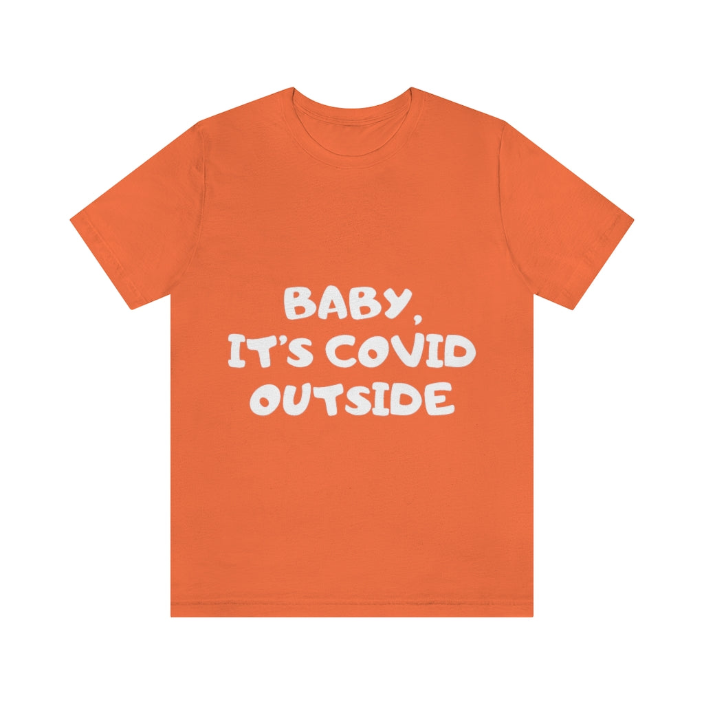 Unisex Jersey Short Sleeve Tee -Baby its cover outside.