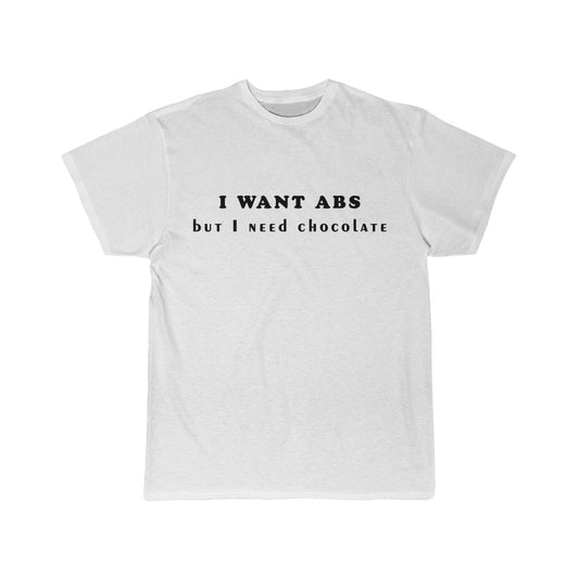 Men's Short Sleeve Tee - I want abs but I need chocolate