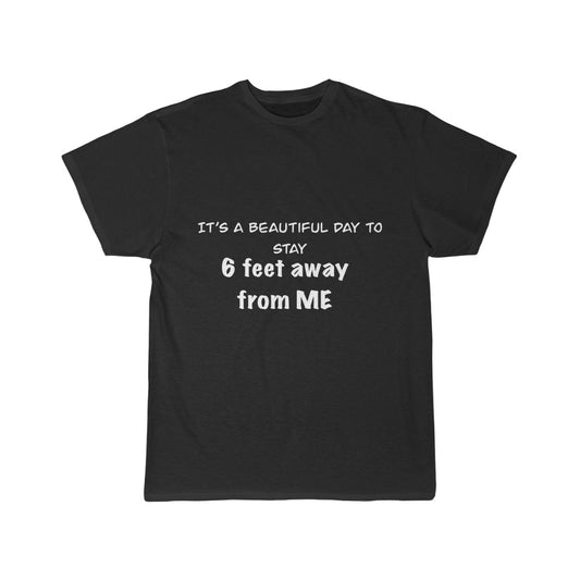 Men's Short Sleeve Tee - It's a beautiful day to stay 6 feet away from Me
