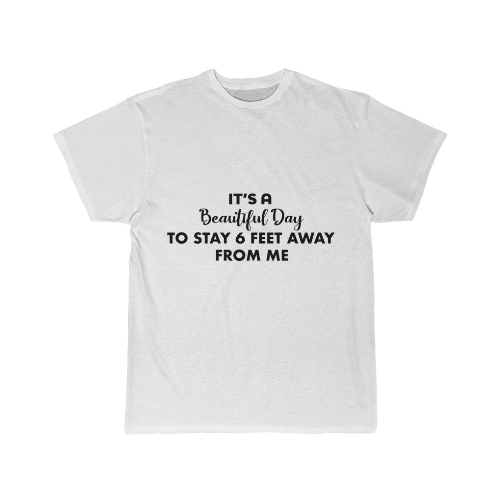 Men's Short Sleeve Tee - It's a beautiful day to stay 6 feet away from Me