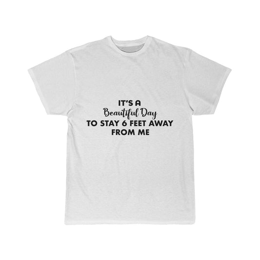 Men's Short Sleeve Tee - It's a beautiful day to stay 6 feet away from Me