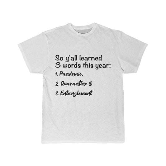 Men's Short Sleeve Tee - So y'all learned 3 words this year