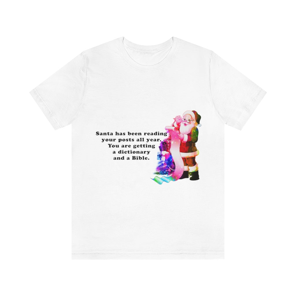 Santa has been reading all your posts Christmas Unisex Jersey Short Sleeve T-shirt