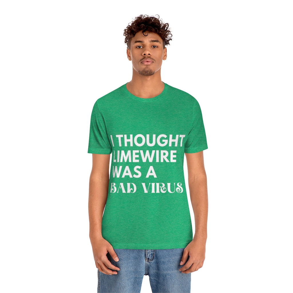 Unisex Jersey Short Sleeve Tee - I thought limewire was a bad virus