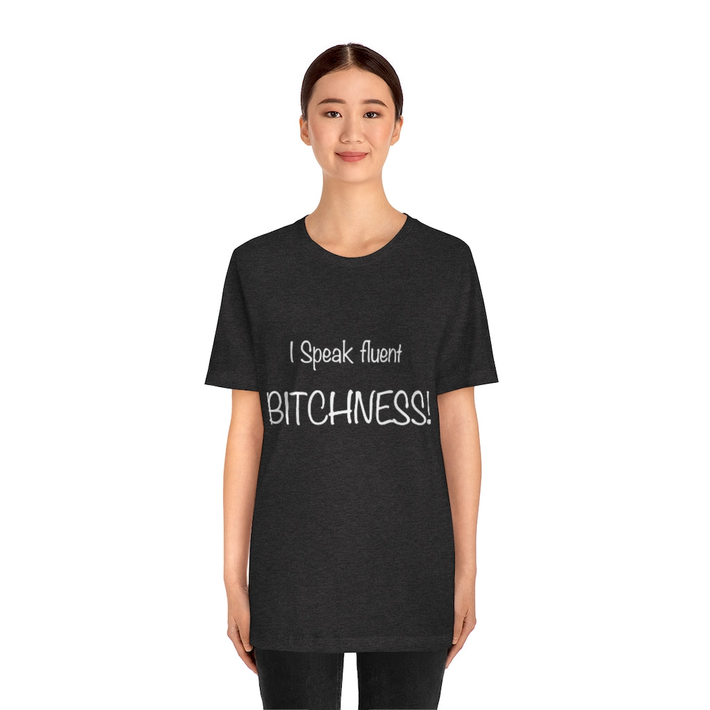 Unisex Jersey Short Sleeve Tee-I speak fluent bitchness