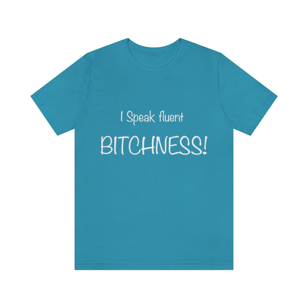 Unisex Jersey Short Sleeve Tee-I speak fluent bitchness