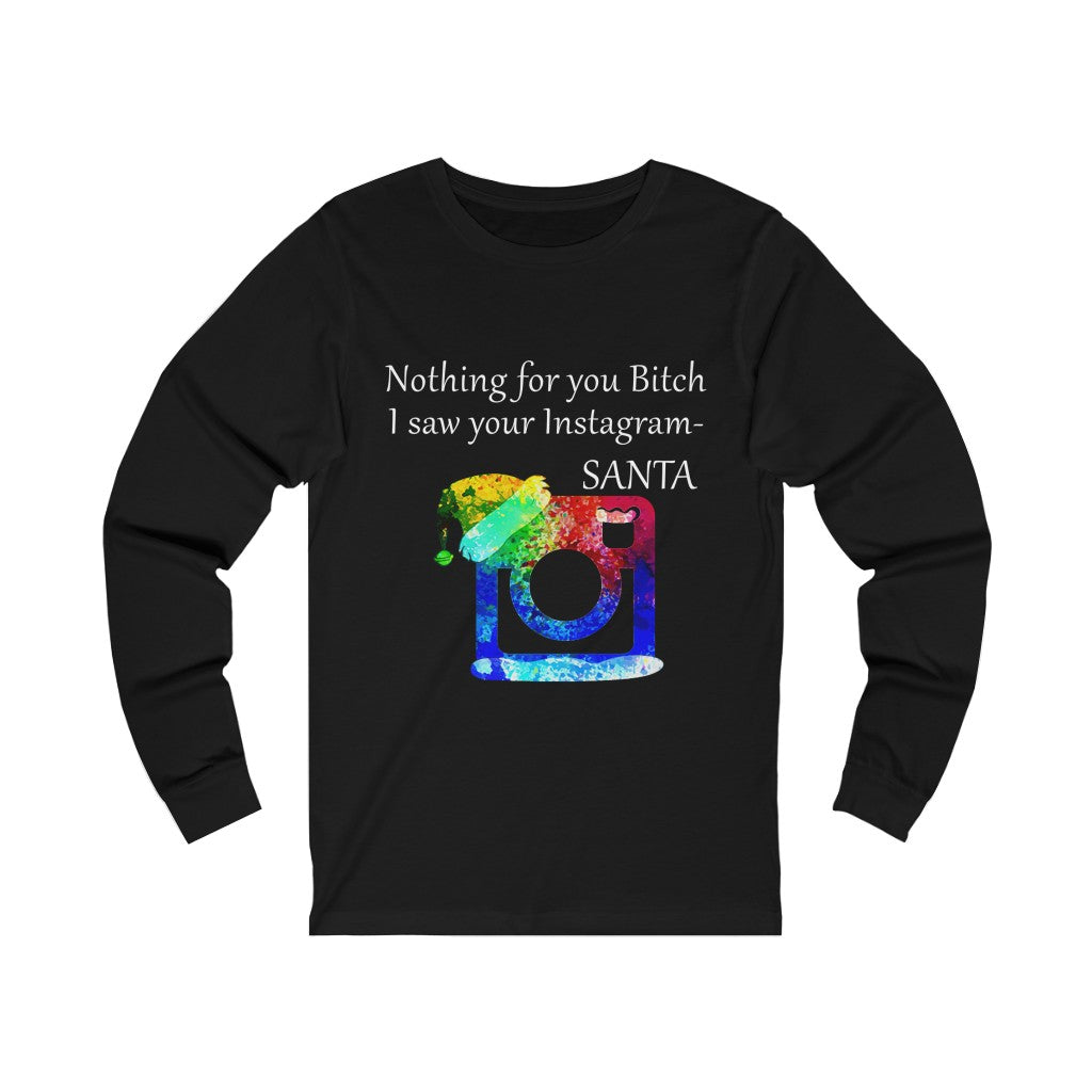 Nothing for you Bitch  Christmas Unisex Jersey Long Sleeve T-shirt