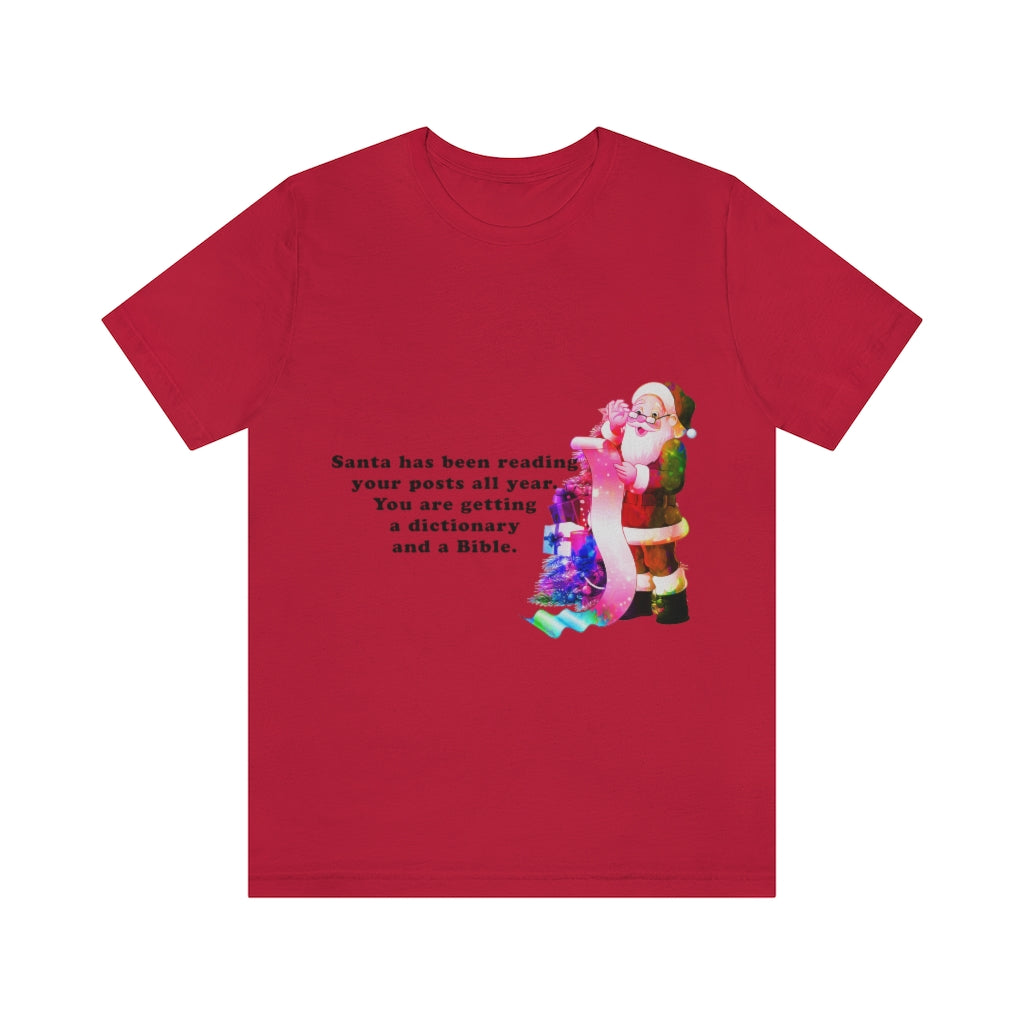 Santa has been reading all your posts Christmas Unisex Jersey Short Sleeve T-shirt