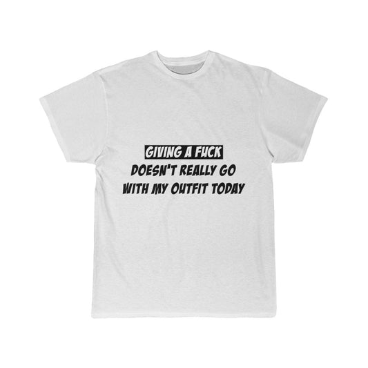 Men's Short Sleeve Tee - Giving a Fuck doesn't really go with my outfit today